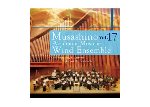 [CD] Musashino Academia Musicae Wind Ensemble Vol.17