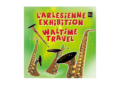 [CD] L'Arlesienne Exhibition / Waltime Travel
