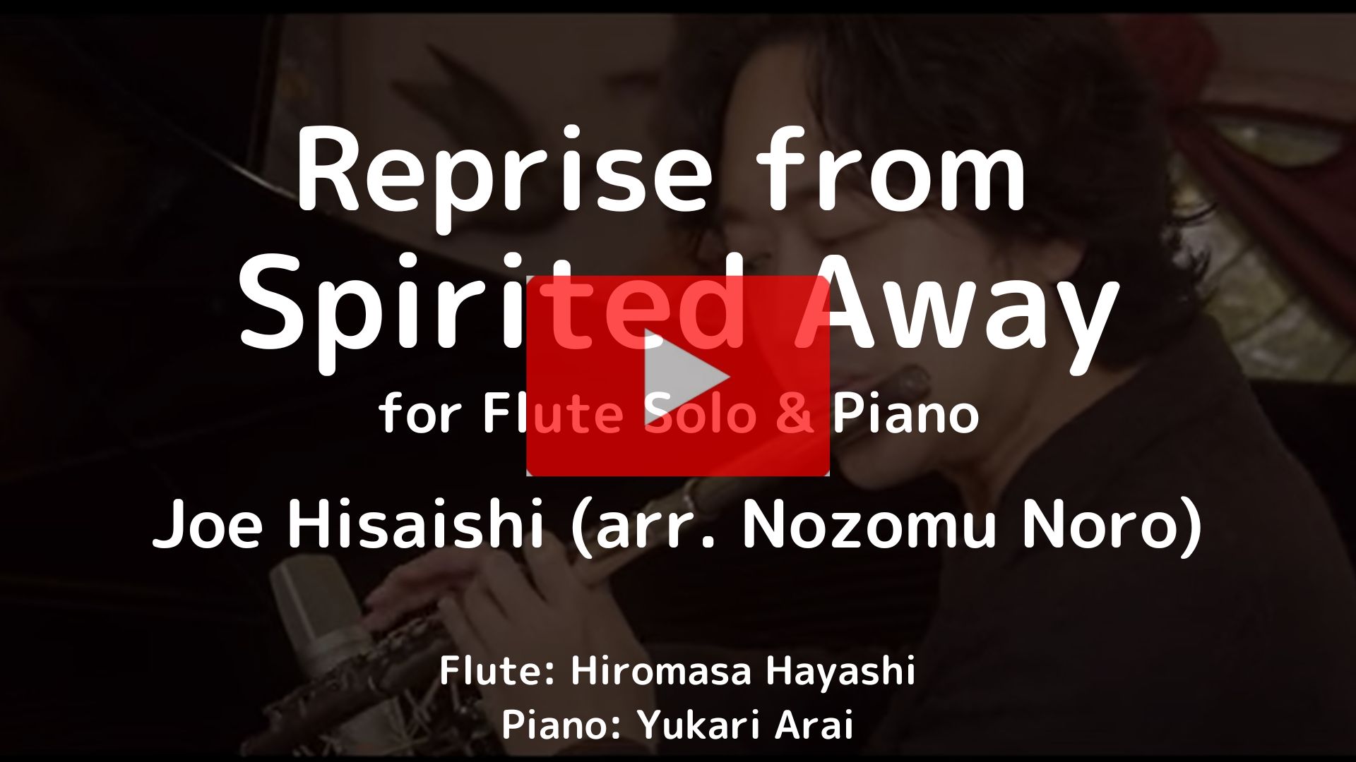 Reprise from Spirited Away
Flute Solo and Piano